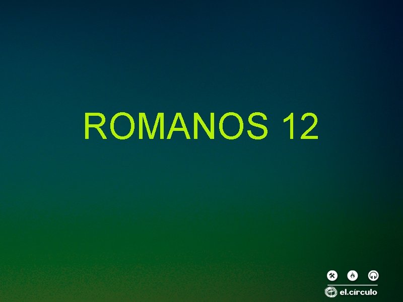 ROMANOS 12 