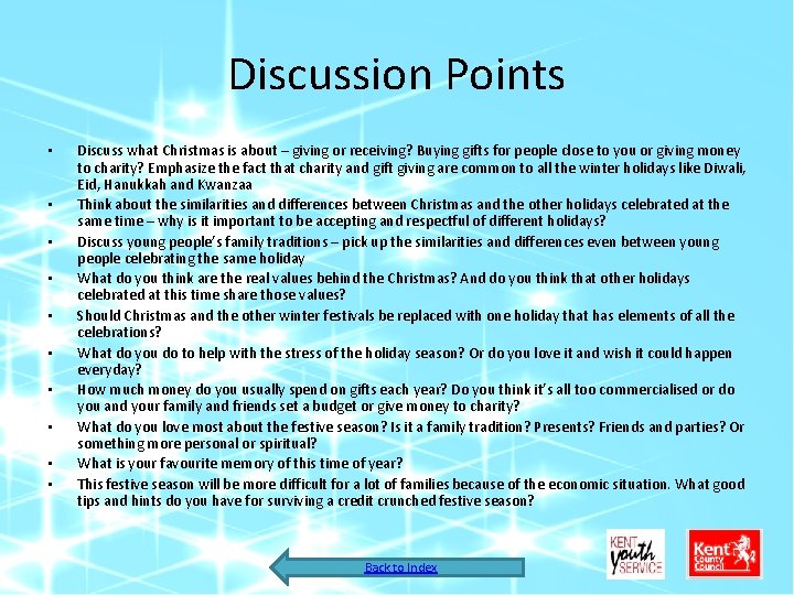 Discussion Points • • • Discuss what Christmas is about – giving or receiving?