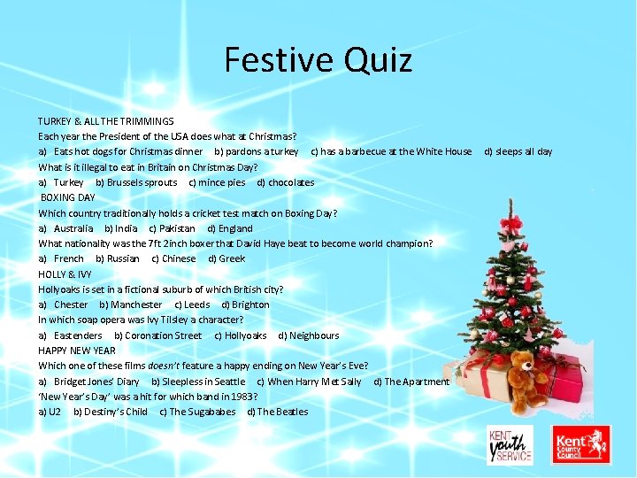Festive Quiz TURKEY & ALL THE TRIMMINGS Each year the President of the USA