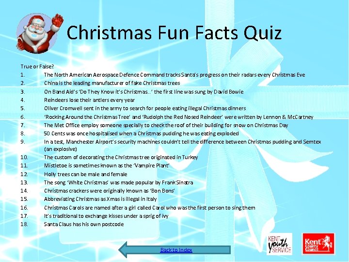 Christmas Fun Facts Quiz True or False? 1. The North American Aerospace Defence Command