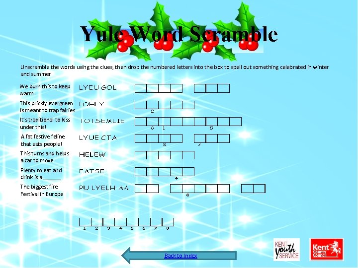 Yule Word Scramble Unscramble the words using the clues, then drop the numbered letters