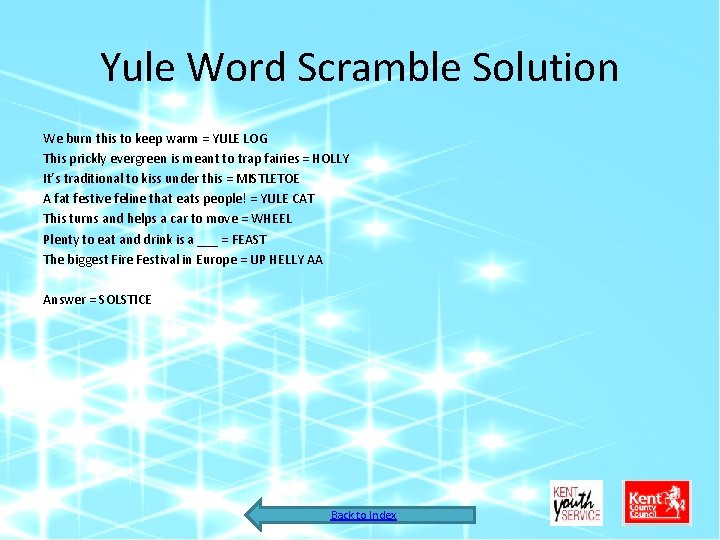 Yule Word Scramble Solution We burn this to keep warm = YULE LOG This