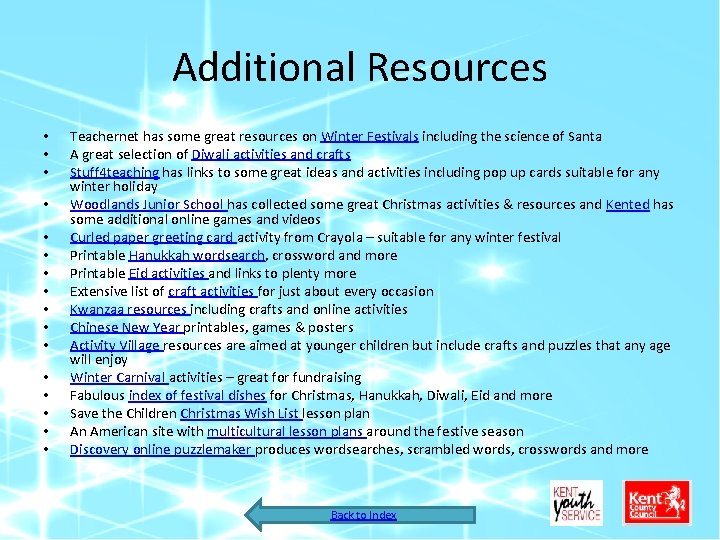 Additional Resources • • • • Teachernet has some great resources on Winter Festivals