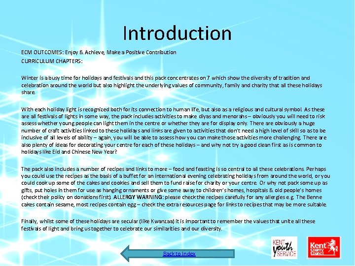Introduction ECM OUTCOMES: Enjoy & Achieve, Make a Positive Contribution CURRICULUM CHAPTERS: Winter is