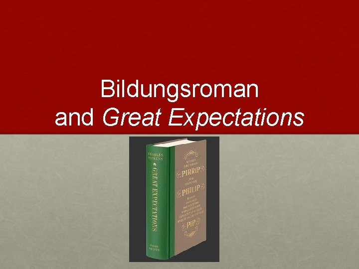 Bildungsroman and Great Expectations 