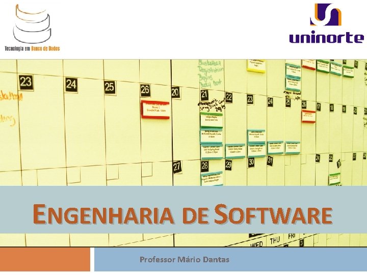 ENGENHARIA DE SOFTWARE Professor Mário Dantas ENGENHARIA DE SOFTWARE Professor Mário Dantas