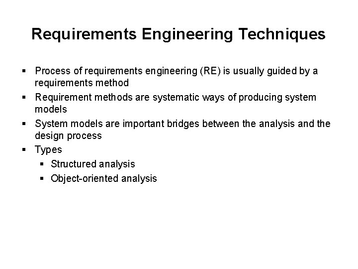 Requirements Engineering Techniques § Process of requirements engineering (RE) is usually guided by a