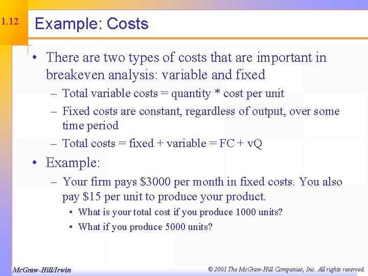 11. 12 Example: Costs • There are two types of costs that are important