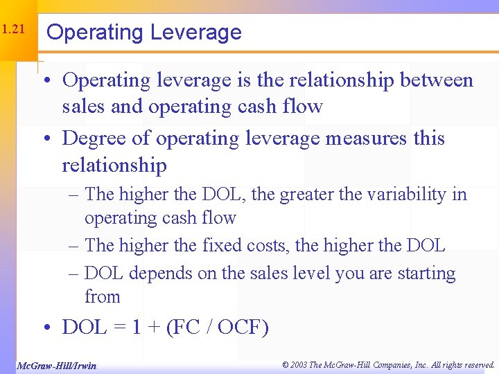 11. 21 Operating Leverage • Operating leverage is the relationship between sales and operating