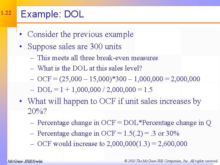 11. 22 Example: DOL • Consider the previous example • Suppose sales are 300