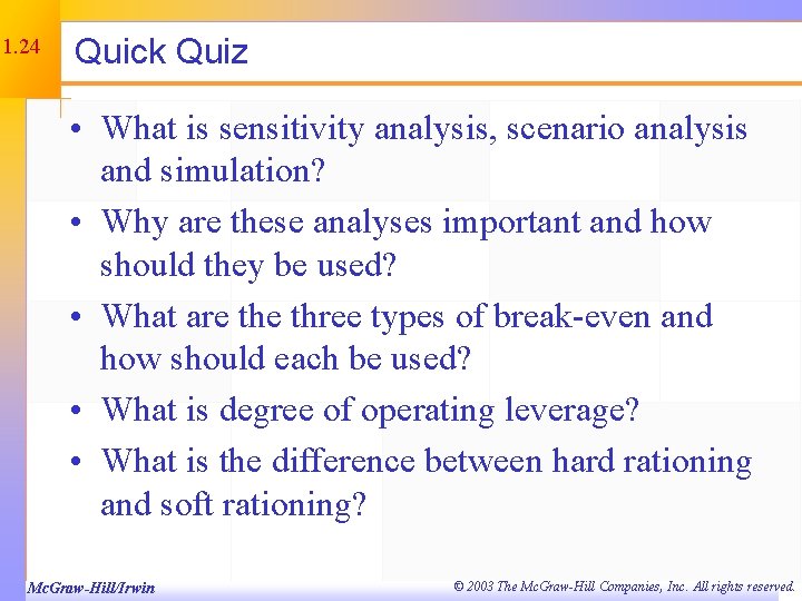 11. 24 Quick Quiz • What is sensitivity analysis, scenario analysis and simulation? •