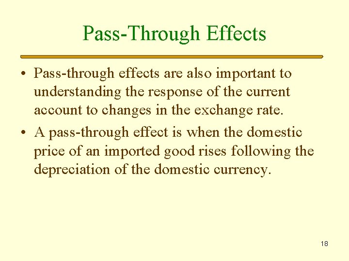 Pass-Through Effects • Pass-through effects are also important to understanding the response of the