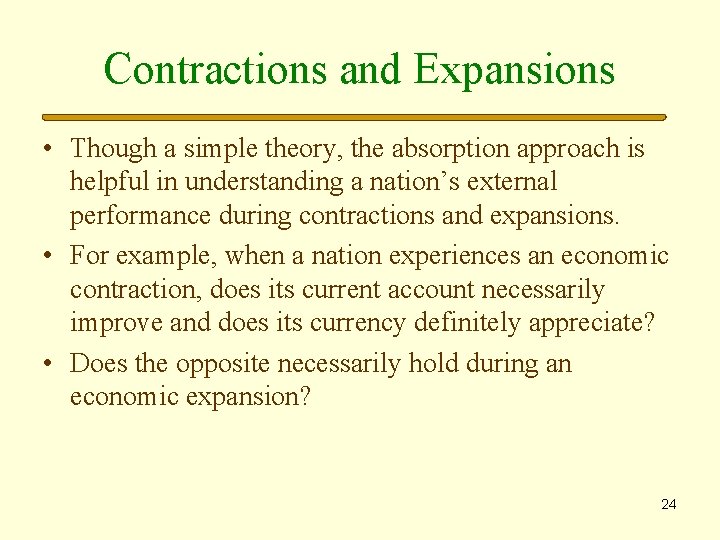 Contractions and Expansions • Though a simple theory, the absorption approach is helpful in