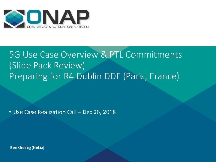 5 G Use Case Overview & PTL Commitments (Slide Pack Review) Preparing for R