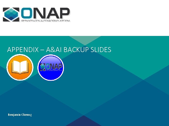 APPENDIX – A&AI BACKUP SLIDES Benjamin Cheung 