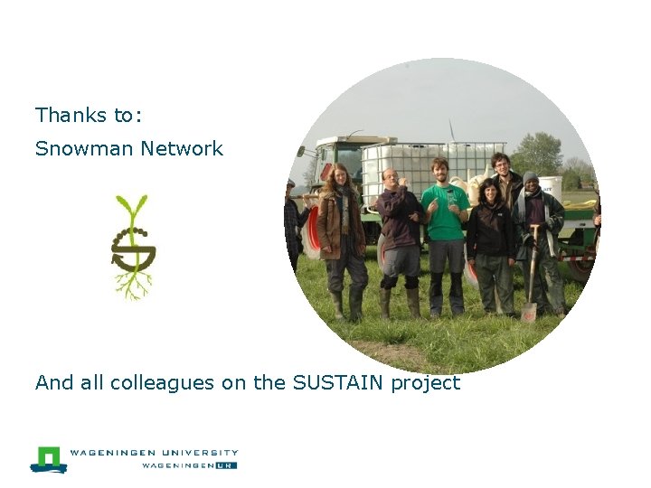 Thanks to: Snowman Network And all colleagues on the SUSTAIN project 