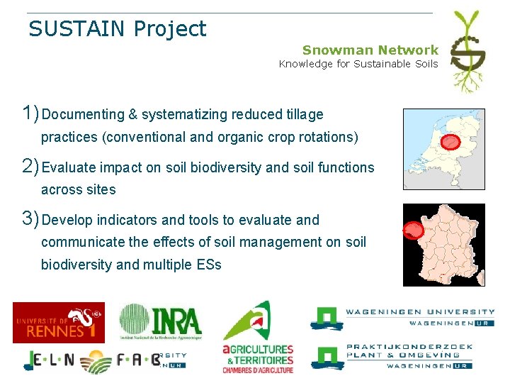 SUSTAIN Project Snowman Network Knowledge for Sustainable Soils 1) Documenting & systematizing reduced tillage