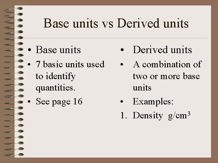 Base units vs Derived units • Base units • Derived units • 7 basic