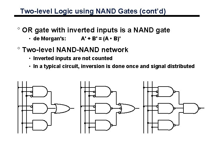 Two-level Logic using NAND Gates (cont’d) ° OR gate with inverted inputs is a