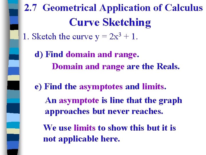 2. 7 Geometrical Application of Calculus Curve Sketching 1. Sketch the curve y =