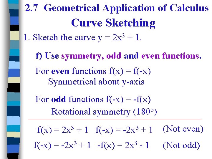 2. 7 Geometrical Application of Calculus Curve Sketching 1. Sketch the curve y =