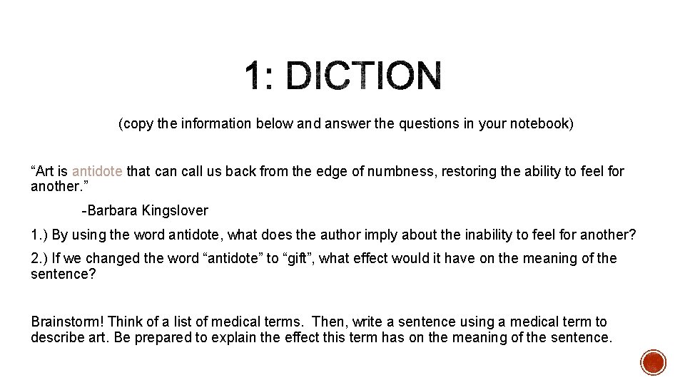 (copy the information below and answer the questions in your notebook) “Art is antidote