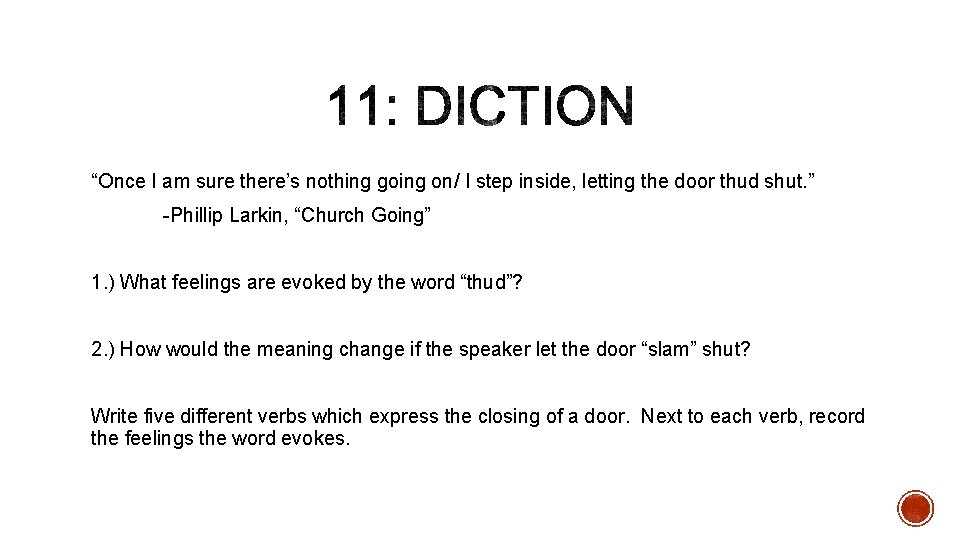 “Once I am sure there’s nothing going on/ I step inside, letting the door