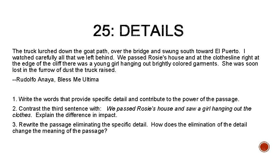 The truck lurched down the goat path, over the bridge and swung south toward