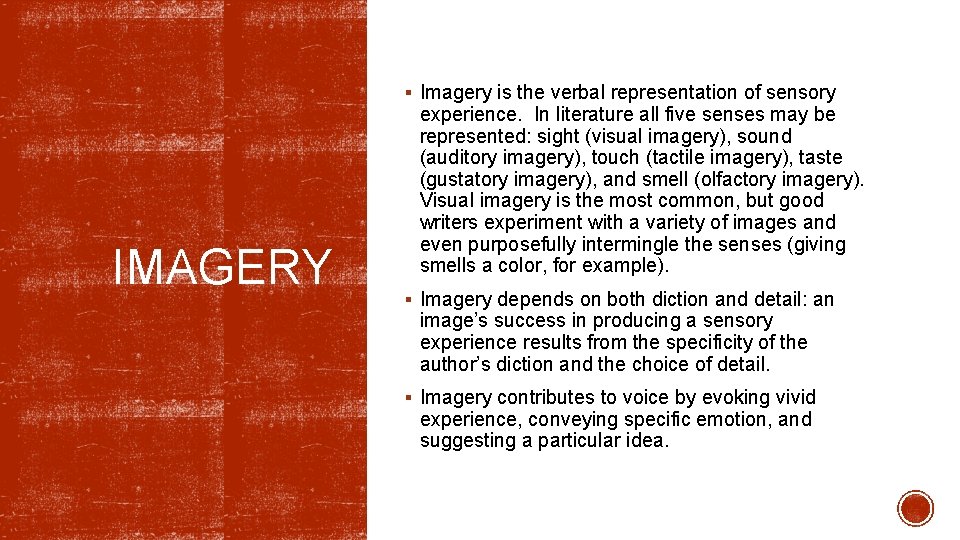 § Imagery is the verbal representation of sensory IMAGERY experience. In literature all five