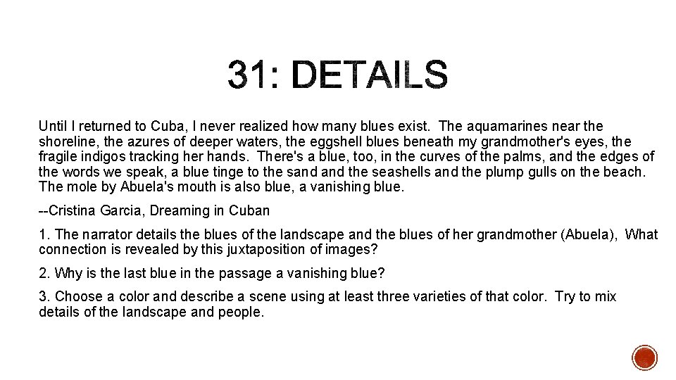 Until I returned to Cuba, I never realized how many blues exist. The aquamarines