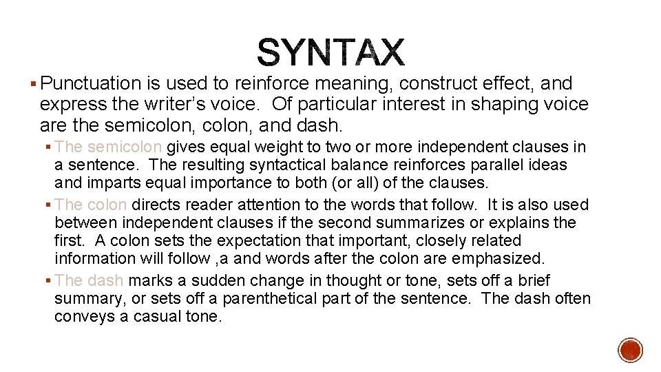 § Punctuation is used to reinforce meaning, construct effect, and express the writer’s voice.