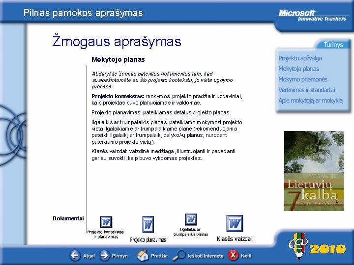 Pilnas pamokos aprašymas Žmogaus aprašymas Mokytojo planas Atidarykite žemiau pateiktus dokumentus tam, kad susipažintumėte