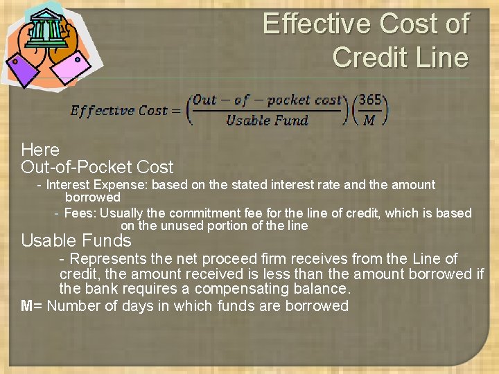 Effective Cost of Credit Line Here Out-of-Pocket Cost - Interest Expense: based on the Effective Cost of Credit Line Here Out-of-Pocket Cost - Interest Expense: based on the