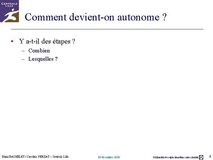 Comment devient-on autonome ? • Y a-t-il des étapes ? – Combien – Lesquelles