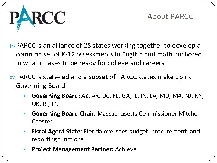 About PARCC is an alliance of 25 states working together to develop a common