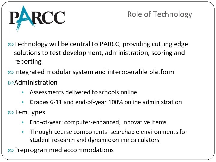 Role of Technology will be central to PARCC, providing cutting edge solutions to test