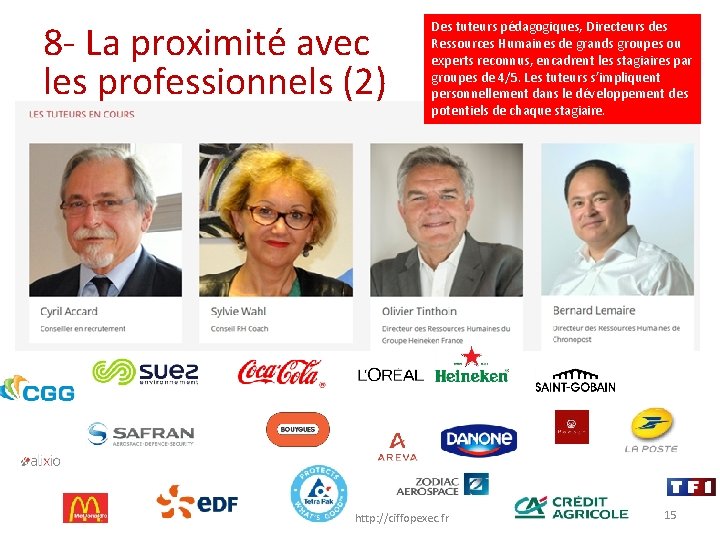 8 - La proximité avec les professionnels (2) Des tuteurs pédagogiques, Directeurs des Ressources 8 - La proximité avec les professionnels (2) Des tuteurs pédagogiques, Directeurs des Ressources
