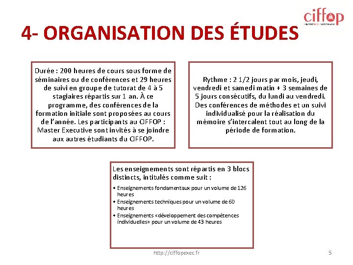 4 - ORGANISATION DES ÉTUDES Durée : 200 heures de cours sous forme de 4 - ORGANISATION DES ÉTUDES Durée : 200 heures de cours sous forme de