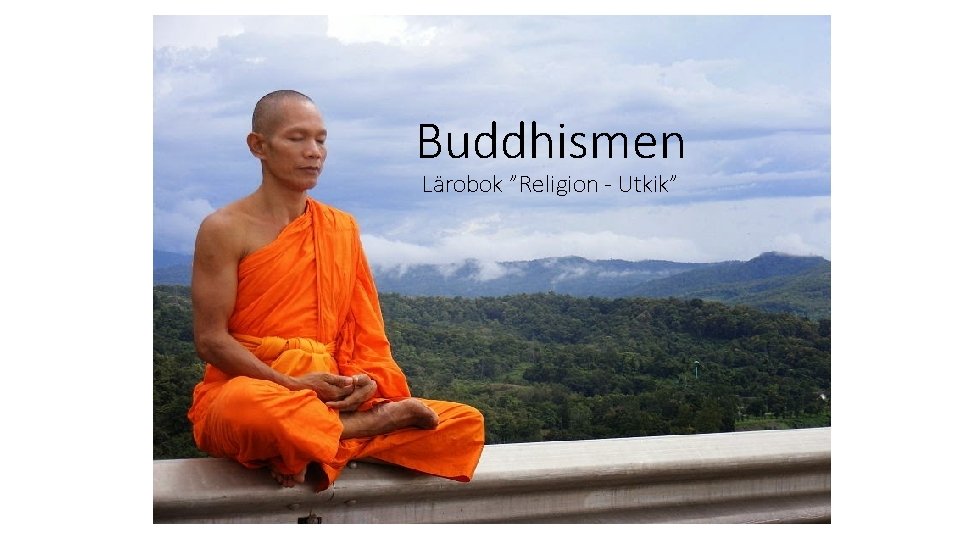Buddhismen Lärobok ”Religion - Utkik” 