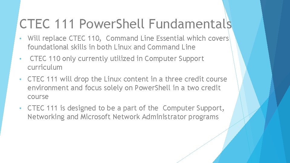 CTEC 111 Power. Shell Fundamentals • Will replace CTEC 110, Command Line Essential which