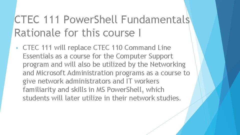 CTEC 111 Power. Shell Fundamentals Rationale for this course I • CTEC 111 will