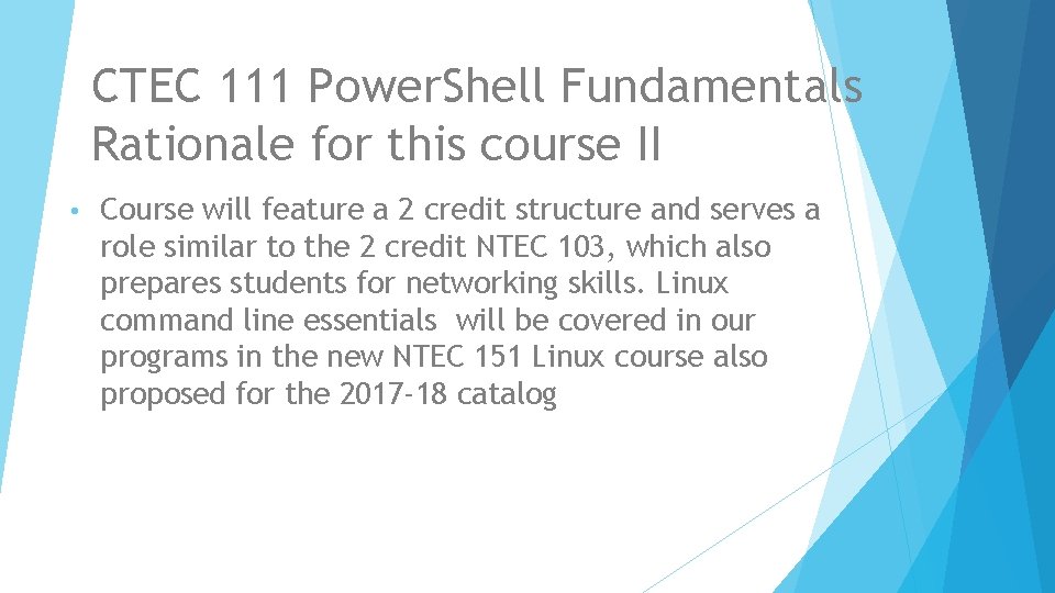 CTEC 111 Power. Shell Fundamentals Rationale for this course II • Course will feature