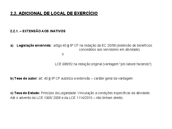 2. 2. ADICIONAL DE LOCAL DE EXERCÍCIO 2. 2. 1. – EXTENSÃO AOS INATIVOS