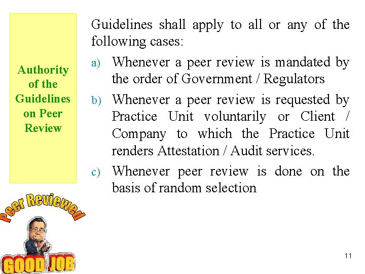 Authority of the Guidelines on Peer Review Guidelines shall apply to all or any