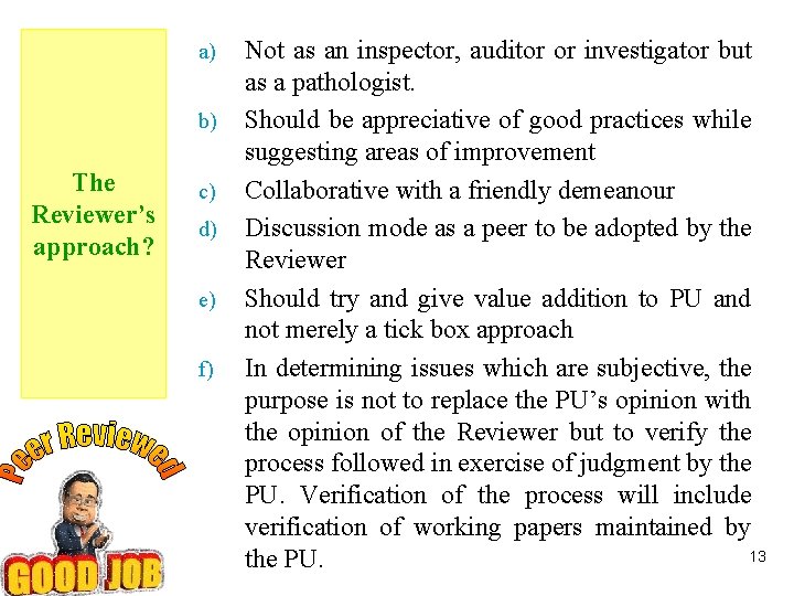 a) b) The Reviewer’s approach? c) d) e) f) Not as an inspector, auditor