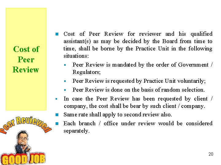 Cost of Peer Review for reviewer and his qualified assistant(s) as may be decided