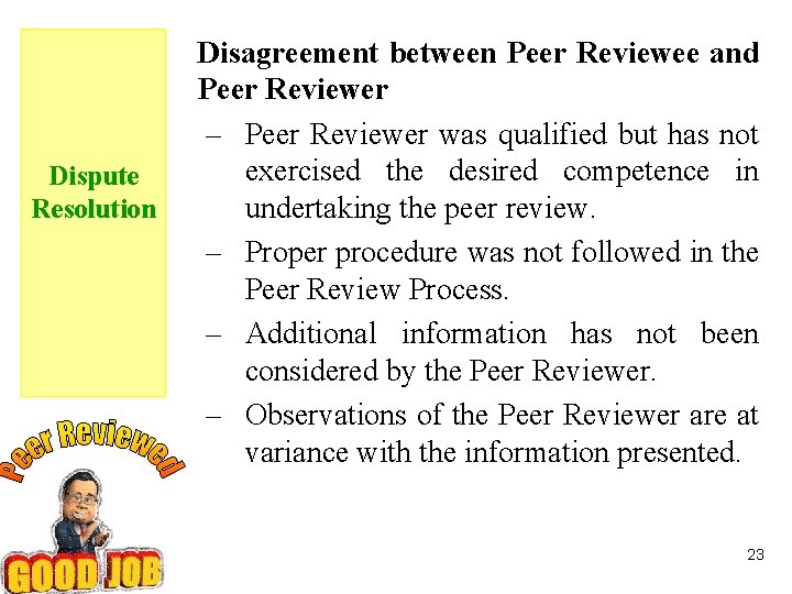 Dispute Resolution Disagreement between Peer Reviewee and Peer Reviewer – Peer Reviewer was qualified