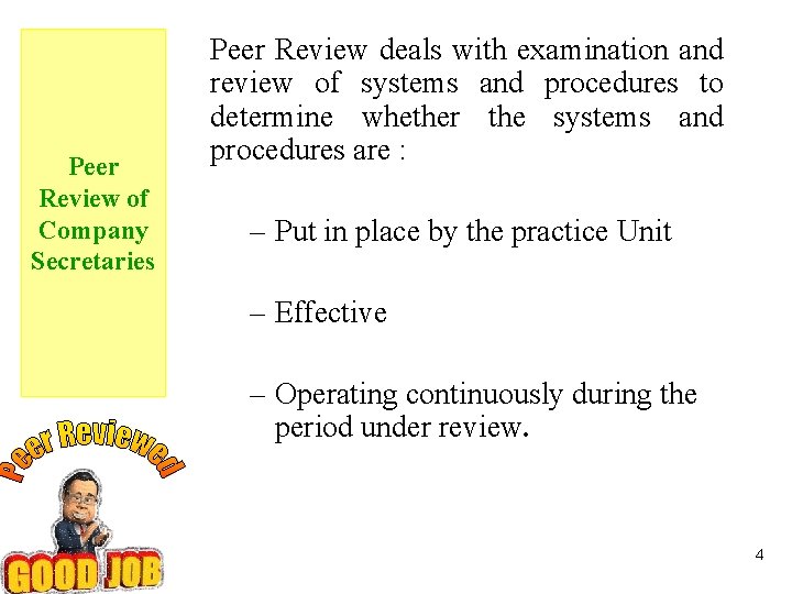 Peer Review of Company Secretaries Peer Review deals with examination and review of systems