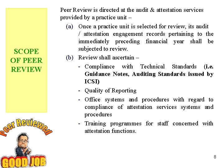 SCOPE OF PEER REVIEW Peer Review is directed at the audit & attestation services