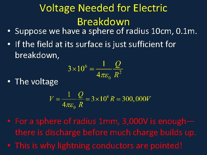 Voltage Needed for Electric Breakdown • Suppose we have a sphere of radius 10
